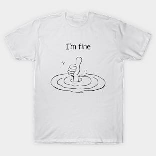 I'm Fine T-Shirt